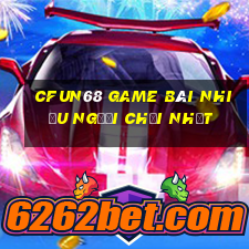 Cfun68 Game Bài Nhiều Người Chơi Nhất