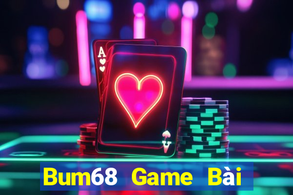 Bum68 Game Bài Nhất Vip