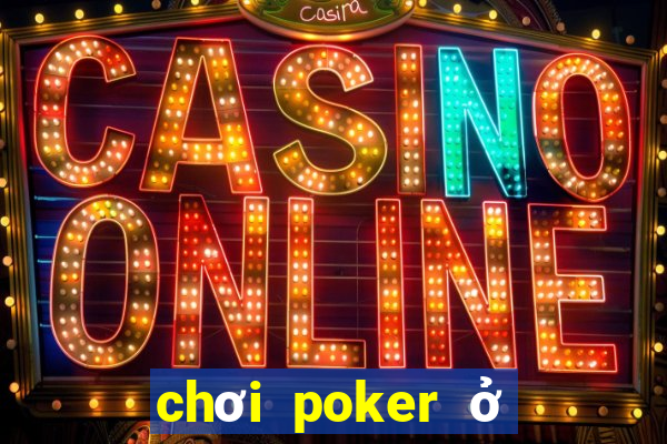 chơi poker ở hà nội