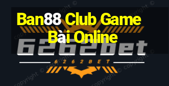 Ban88 Club Game Bài Online