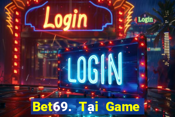 Bet69. Tại Game Bài B52