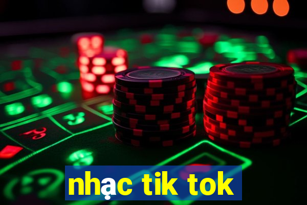 nhạc tik tok