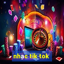 nhạc tik tok