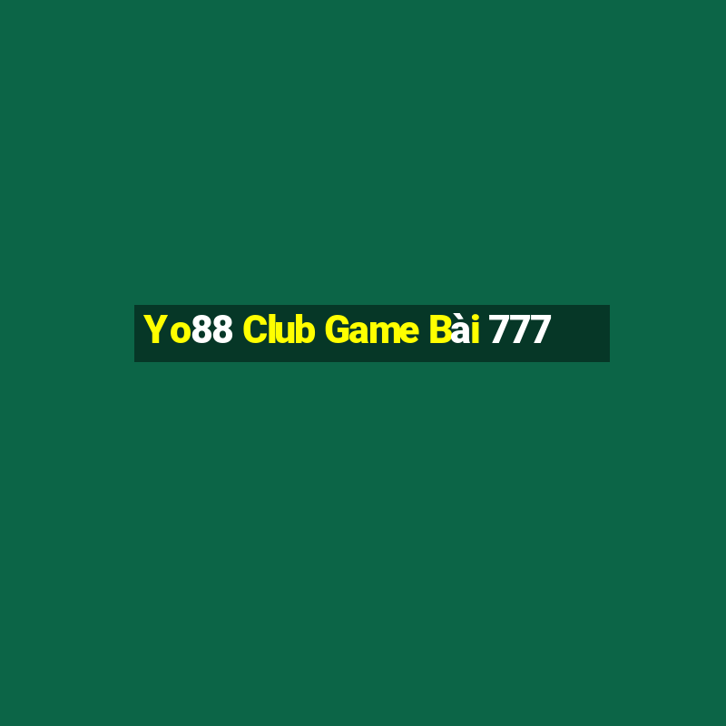 Yo88 Club Game Bài 777