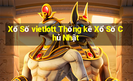 Xổ Số vietlott Thống kê Xổ Số Chủ Nhật