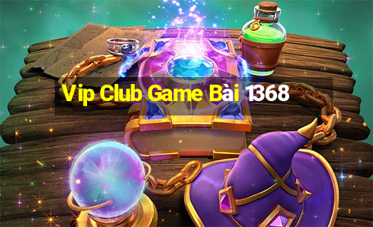 Vip Club Game Bài 1368