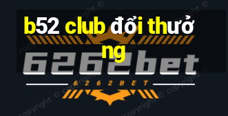 b52 club đổi thưởng