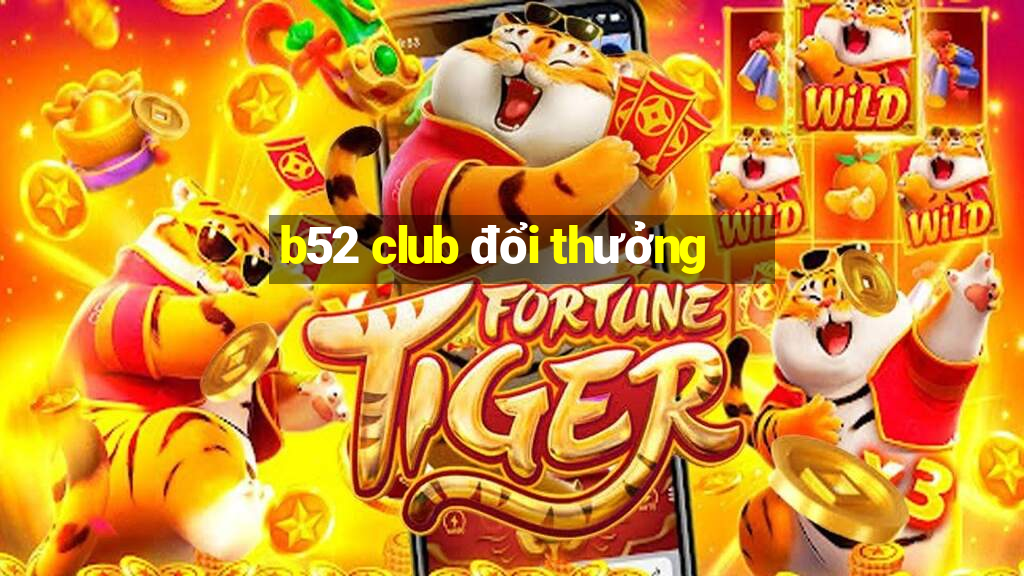 b52 club đổi thưởng