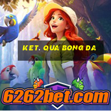 ket. qua bong da