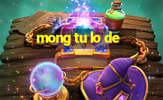 mong tu lo de