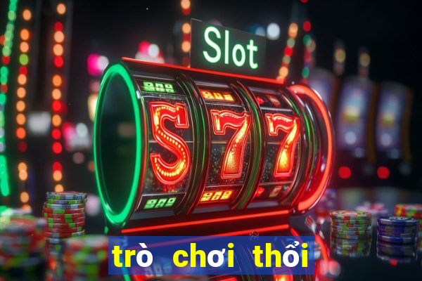 tro choi thoi bong bong