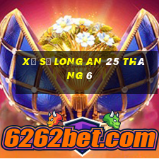 xổ số long an 25 tháng 6