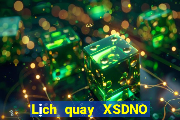 Lịch quay XSDNO ngày 8