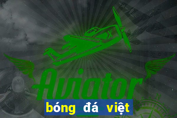 bóng đá việt nam báo mới