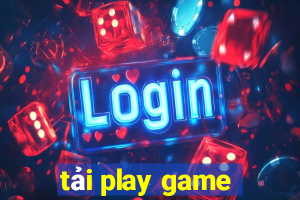 tải play game