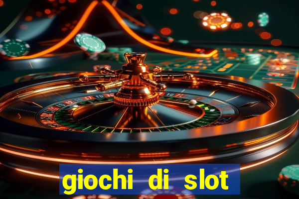 giochi di slot machine gratis