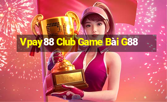 Vpay88 Club Game Bài G88