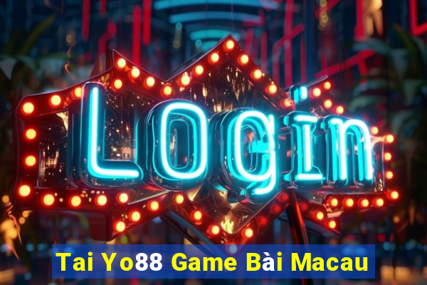 Tai Yo88 Game Bài Macau