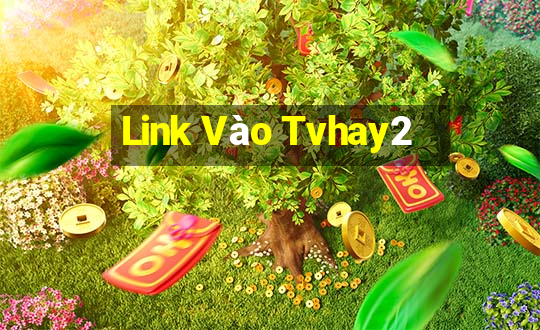 Link Vào Tvhay2