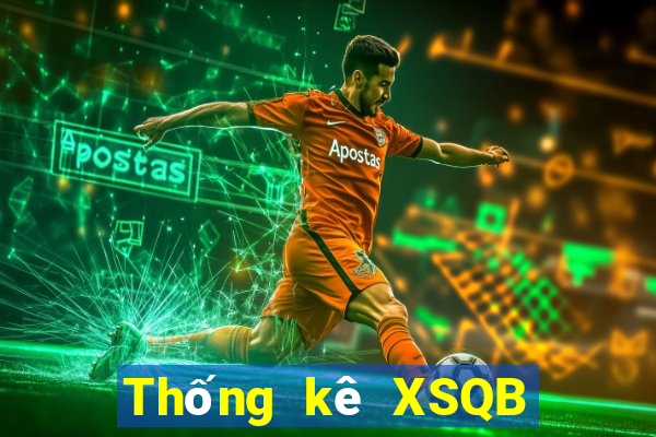 Thống kê XSQB ngày thứ sáu