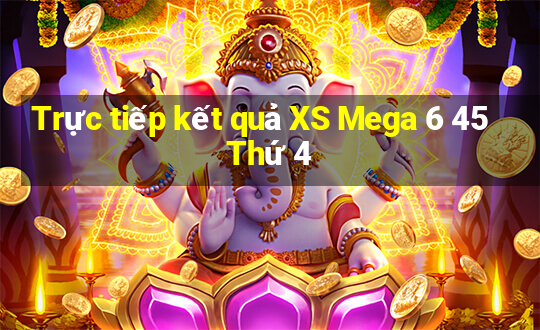 Trực tiếp kết quả XS Mega 6 45 Thứ 4