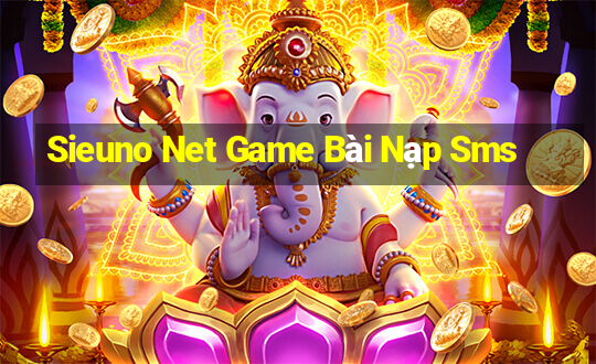 Sieuno Net Game Bài Nạp Sms