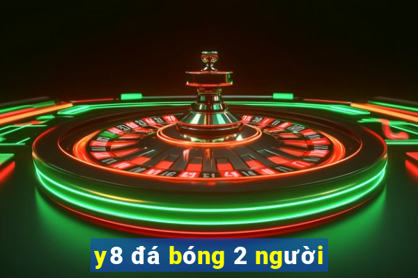 y8 đá bóng 2 người