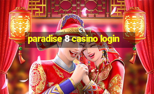 paradise 8 casino login