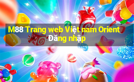 M88 Trang web Việt nam Orient Đăng nhập