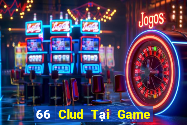 66 Clud Tại Game Bài Đổi Thưởng Nạp Bằng Sms