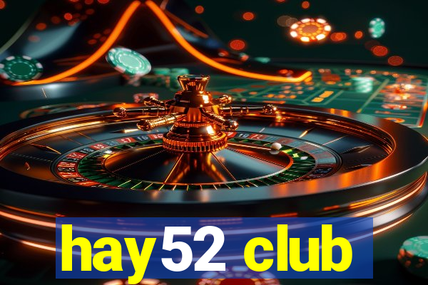 hay52 club