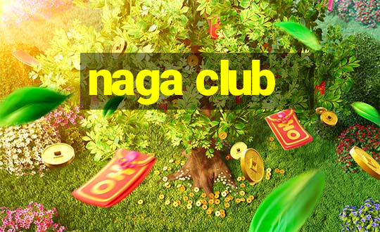 naga club