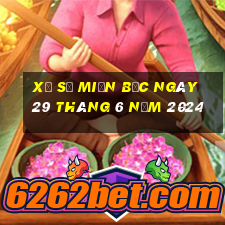 xổ số miền bắc ngày 29 tháng 6 năm 2024