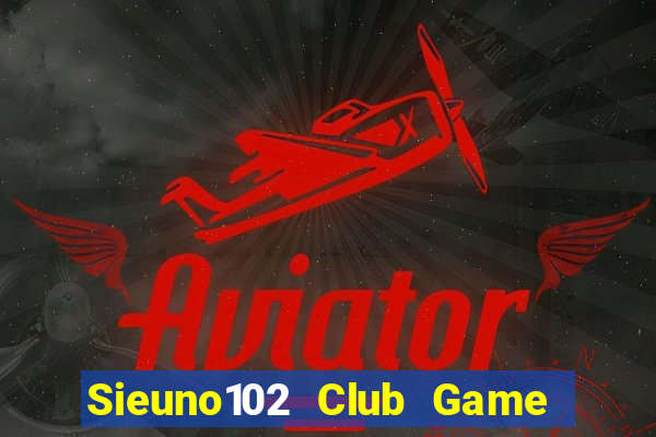 Sieuno102 Club Game Bài Nạp Sms