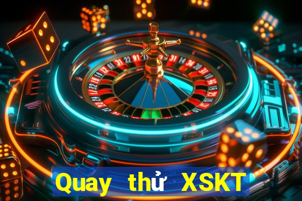 Quay thử XSKT ngày 20