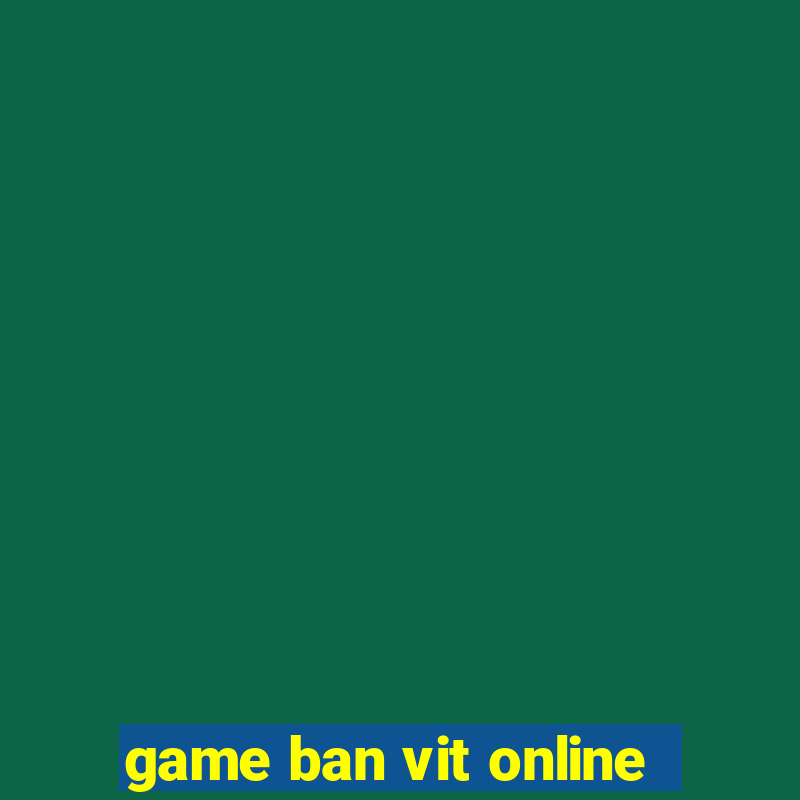 game ban vit online