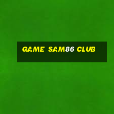 game sam86 club