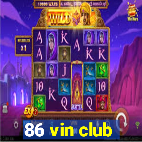 86 vin club