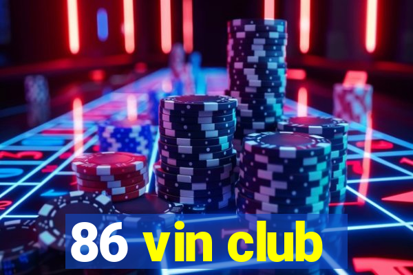 86 vin club