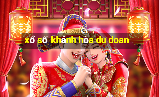 xổ số khánh hòa du doan