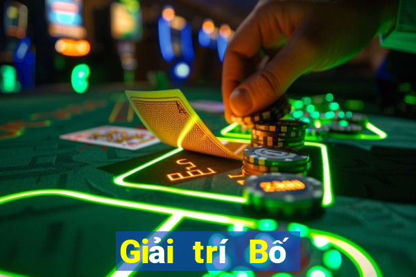 Giải trí Bố Hoàng trực tuyến