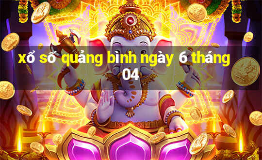 xổ số quảng bình ngày 6 tháng 04