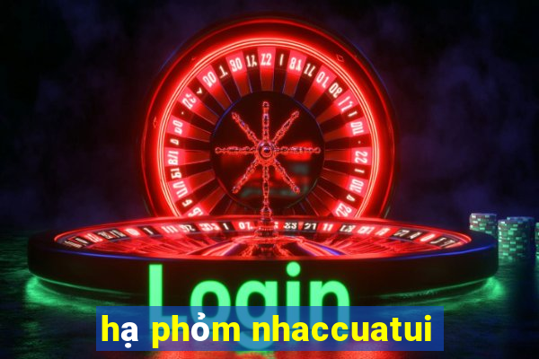 hạ phỏm nhaccuatui