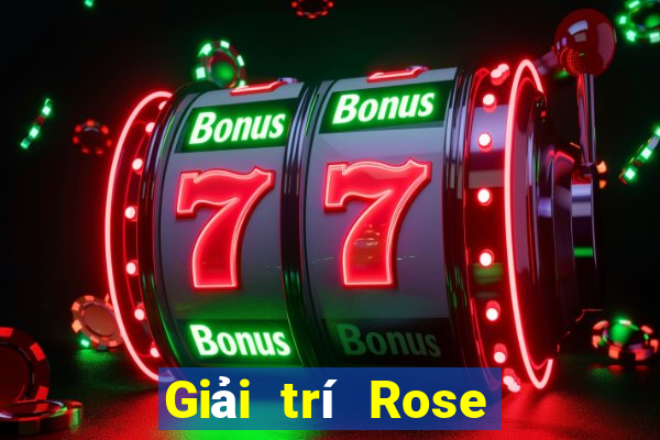 Giải trí Rose Việt nam