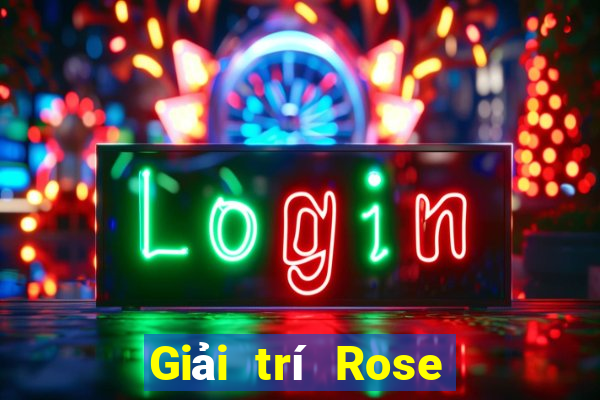 Giải trí Rose Việt nam