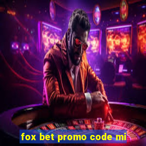 fox bet promo code mi