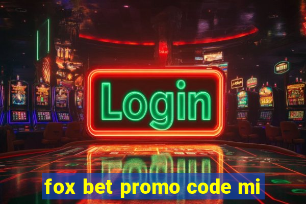 fox bet promo code mi