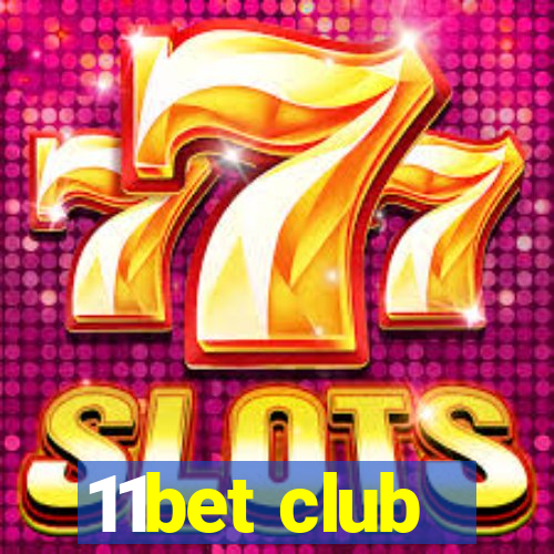 11bet club