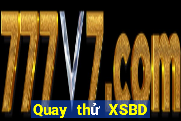 Quay thử XSBD ngày 24