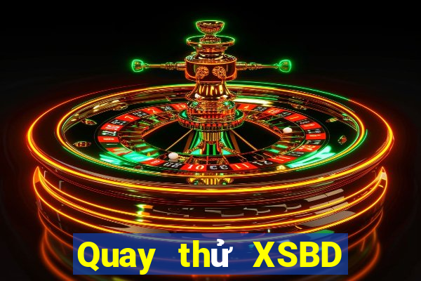 Quay thử XSBD ngày 24